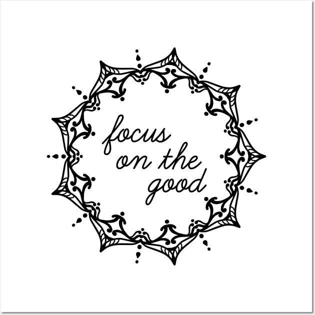 "Focus on the Good" Mandala Print Design GC-092-04 Wall Art by GraphicCharms
